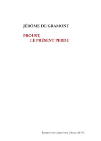 Proust, le présent perdu