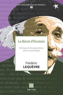 Le béret d'einstein - dérives et récupérations de la cosmologie