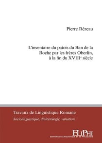 L'inventaire du patois du Ban de la Roche par les frères Oberlin, à la fin du XVIIIe siècle