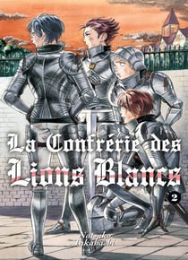 La Confrerie Des Lions Blancs T02