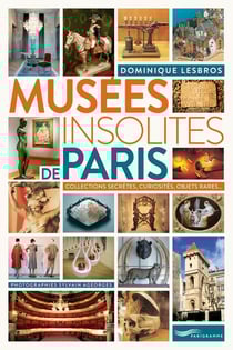 Musées insolites de Paris (édition 2018)