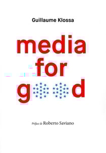 Media for good - preface de roberto saviano