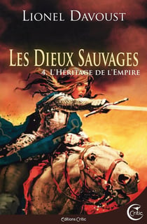 LES DIEUX SAUVAGES 4 - L'HERITAGE DE L'EMPIRE