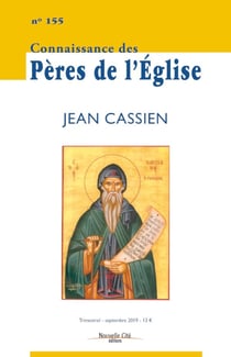 Connaissance des Pères de l'Eglise n.155 : septembre 2019 - Jean Cassien