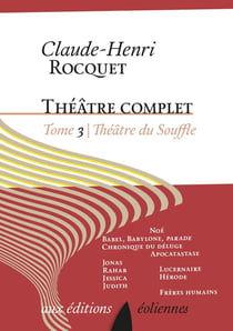 Théâtre complet Tome 3 - théâtre du souffle