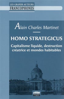 Homo strategicus : capitalisme liquide, destruction créatrice et mondes habitables