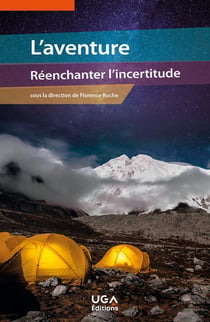 L'aventure : Réenchanter l'incertitude