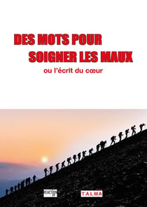 Des mots pour soigner les maux ou l'écrit du coeur