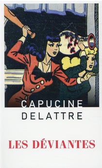 Les déviantes
