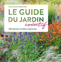 Le guide créatif du jardin - 850 plantes et idées inspirantes