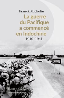 La guerre du Pacifique a commencé en Indochine