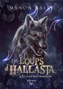Les Loups D'Hallasta 3 - Le Clan Des Chasseurs