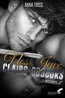 Nos jeux clairs-obscurs Tome 2 : obscurité