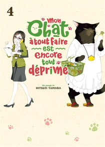 Mon chat à tout faire est encore tout déprimé Tome 4