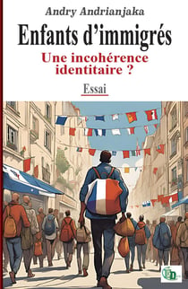 Enfants d'immigrés : Une incohérence identitaire ?