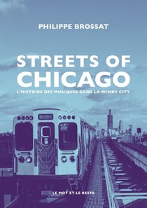 Streets of Chicago : une histoire des musiques dans la windy