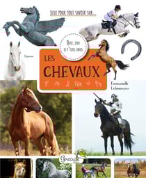 Jeux pour tout savoir sur... : Les chevaux