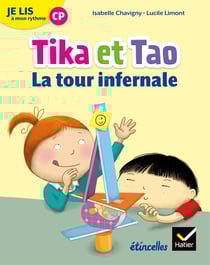 Étincelles : lecture CP - je lis à mon rythme - Tika et Tao - la tour infernale (édition 2018)