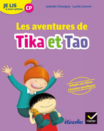 Étincelles : lecture CP je lis à mon rythme - les aventures de tika et tao - recueil (édition 2018)