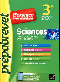 Prépabrevet l'examen avec mention - sciences - 3e (physique-chimie, svt, techno)