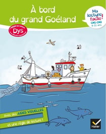 Ma lecture facile - à bord du grand Goéland - dys