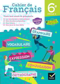 Cahier de français : 6e - Cahier de l'élève (édition 2025)