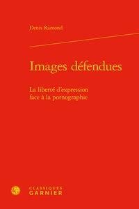 Images defendues - la liberte d'expression face a la pornographie