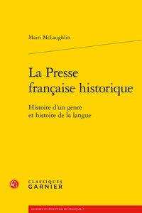 La presse française historique - histoire d'un genre et histoire de la langue