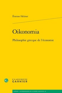 Oikonomia : philosophie grecque de l'économie
