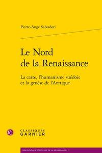 Le nord de la Renaissance - la carte, l'humanisme suédois et la genèse de l'Arctique