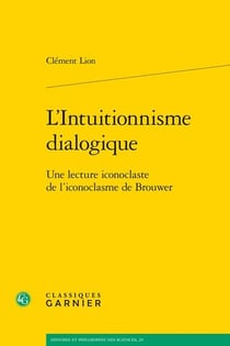 L'intuitionnisme dialogique : une lecture iconoclaste de l'iconoclasme de Brouwer