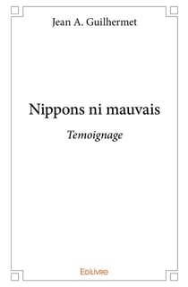 Nippons ni mauvais : Témoignage