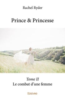 Prince & princesse - t02 - prince & princesse - le combat d'une femme