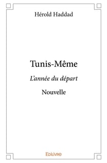Tunis-Même : L'année du départ - Nouvelle