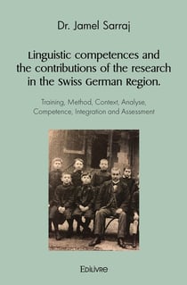 Linguistic competences and the contributions of the research in the Swiss German Region. : Training, Method, Context, Analyse, Competence, Integration and Assessment