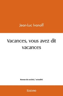 Vacances, vous avez dit vacances