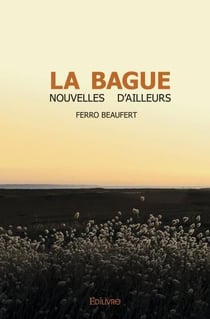 La Bague : Nouvelles d'ailleurs