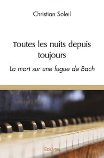 Toutes les nuits depuis toujours - la mort sur une fugue de bach