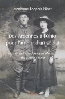 Des ardennes a l'ohio pour l'amour d'un soldat - from the ardennes to ohio  the soldier s lover
