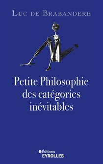 Petite Philosophie des catégories inévitables