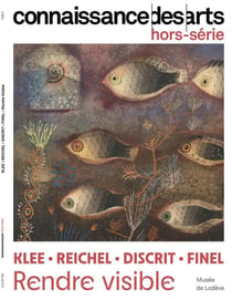 Connaissance des arts Hors-Série n.1117 : Klee, Reichel, Discrit, Finel : Rendre visible