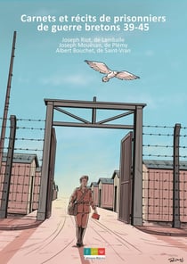 Carnets et récits de prisonniers de guerre bretons 39-45 : Carnets et récits de prisonniers de guerre bretons 39-45