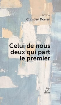 Celui de nous deux qui part le premier