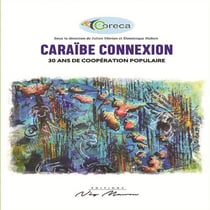 Caraibe connexion - 30 ans de cooperation populaire