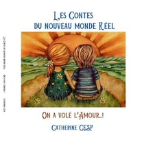 Les Contes du Nouveau Monde Réel : On a volé l'Amour...! : On a volé l'Amour...!