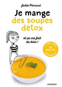 Je mange des soupes détox et ça me fait du bien !