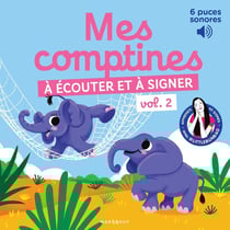 Mes comptines à écouter et à signer Tome 2
