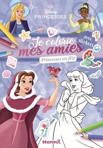 Disney Princesses - Je colorie mes amies - Bloc de syliste - Princesses en fête