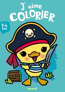 J'aime colorier (2-4 ans) (Canard pirate)