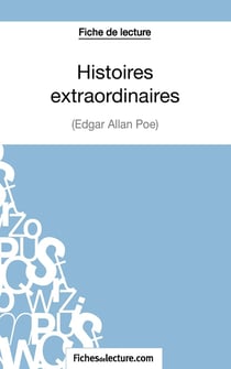 Histoires extraordinaires d'Edgar Allan Poe : analyse complète de l'oeuvre